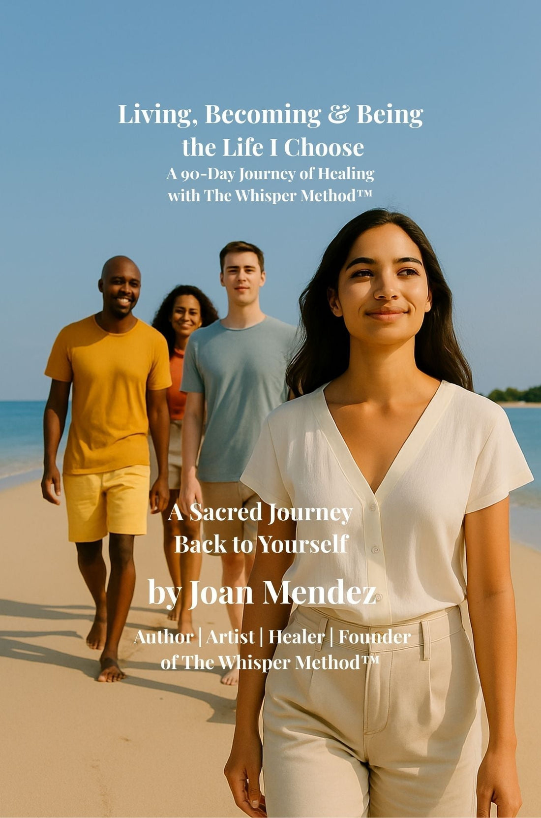 Living Becoming and Being the Life I Choose 90 Days of Healing